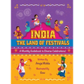 India - The Land of Festivals: A Monthly Guidebook to Diverse Celebrations