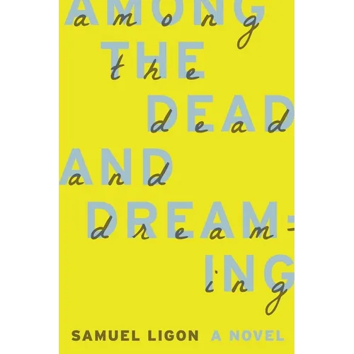 Among the Dead and Dreaming - Paperback