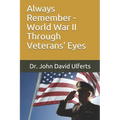 Always Remember - World War II Through Veterans' Eyes - Paperback