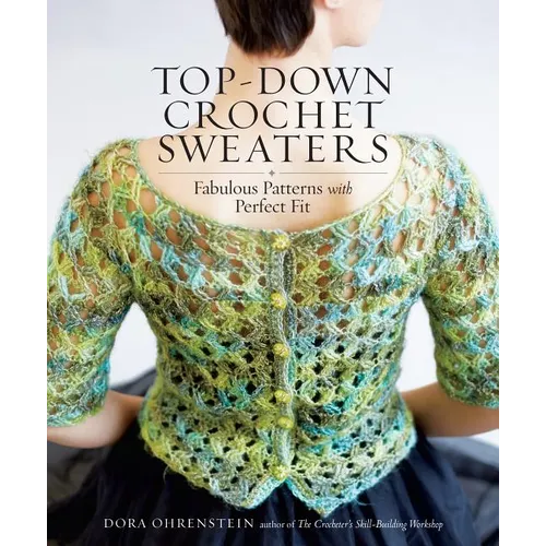 Top-Down Crochet Sweaters: Fabulous Patterns with Perfect Fit - Paperback