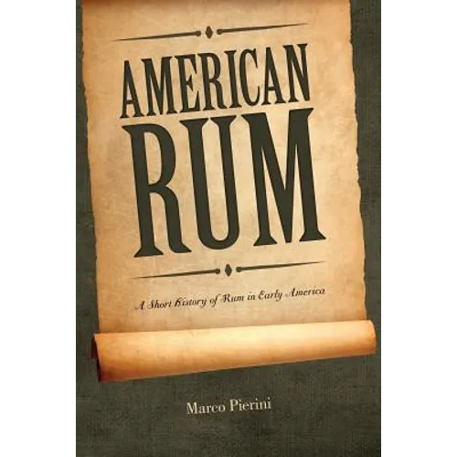 American Rum: A Short History of Rum in Early America