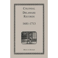 Colonial Delaware Records: 1681-1713