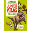 Amazing Junior Atlas - Dinosaurs - Hardcover