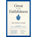 Great Is Thy Faithfulness: The Trinity Story - Hardcover