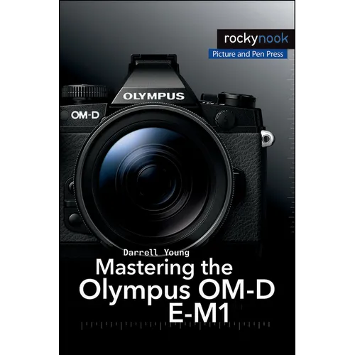 Mastering the Olympus Om-D E-M1 - Paperback