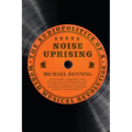 Noise Uprising - Paperback