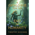 A Catalogue for the End of Humanity - Paperback