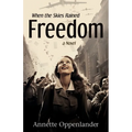 When the Skies Rained Freedom