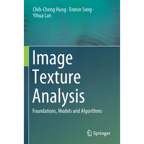 Image Texture Analysis: Foundations, Models and Algorithms - Paperback