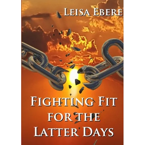 Fighting Fit for the Latter Days - Paperback