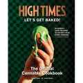 High Times: Let's Get Baked!: The Official Cannabis Cookbook - Hardcover