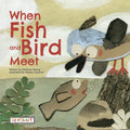 When Fish and Bird Meet - Paperback