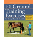 101 Ground Training Exercises for Every Horse & Handler - Spiral