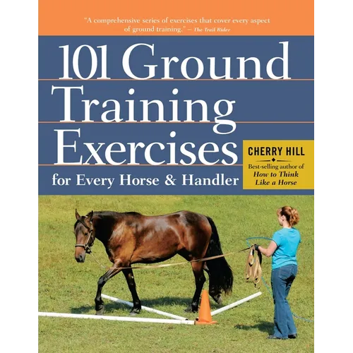 101 Ground Training Exercises for Every Horse & Handler - Spiral