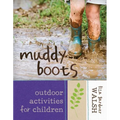 Muddy Boots: Outdoor Activities for Children - Hardcover
