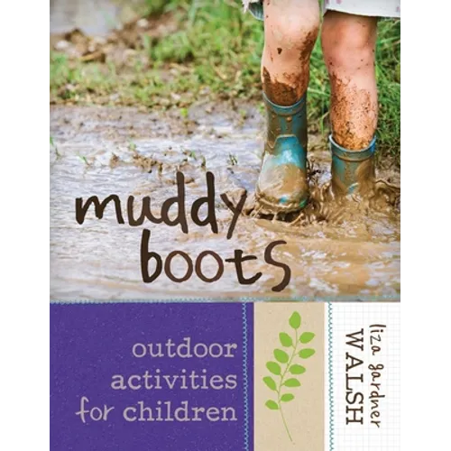 Muddy Boots: Outdoor Activities for Children - Hardcover