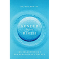 Gender Before Birth: Sex Selection in a Transnational Context - Paperback