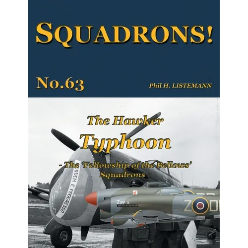 The Hawker Typhoon: The 'Fellowship of the Bellows' Squadrons