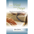 The Word and Prayer: Classic Devotions from the Minor Prophets - Paperback