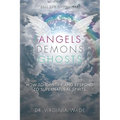 Angels Demons Ghosts: How to Identify and Respond to Supernatural Spirits - Paperback