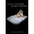 I'm a Lot More Than My Shoes - Paperback