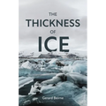 The Thickness of Ice - Paperback