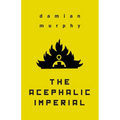 The Acephalic Imperial - Paperback