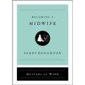 Becoming a Midwife - Hardcover