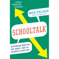 Schooltalk: Rethinking What We Say About--And To--Students Every Day - Paperback