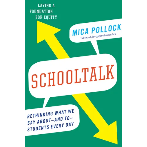 Schooltalk: Rethinking What We Say About--And To--Students Every Day - Paperback