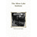 The Silver Lake Institute - Paperback