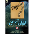 The Lafayette Flying Corps-During the First World War: Volume 1