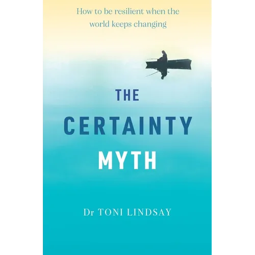The Certainty Myth - Hardcover