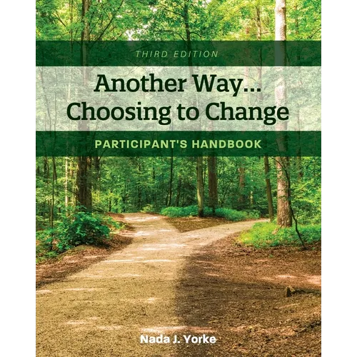 Another Way...Choosing to Change: Participant's Handbook - Paperback