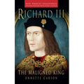 Richard III: The Maligned King - Paperback