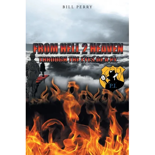 From Hell 2 Heaven: Through the Eyes of a P.I.