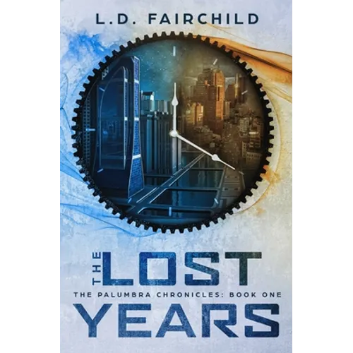 The Lost Years: The Palumbra Chronicles: Book One - Paperback