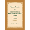 Quaker Records of Cedar Creek Monthly Meeting: Virginia, 1739-1793