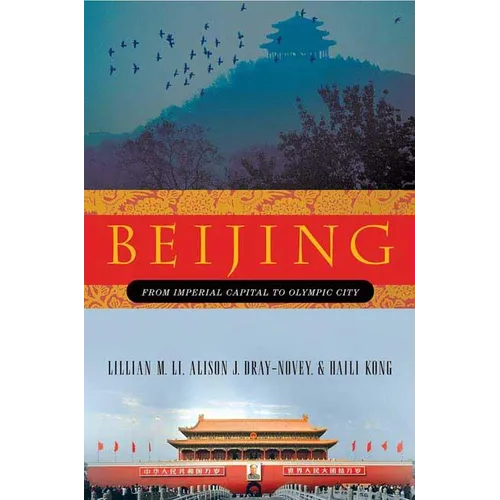 Beijing: From Imperial Capital to Olympic City - Paperback