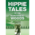 Hippie Tales of the Northwest Woods