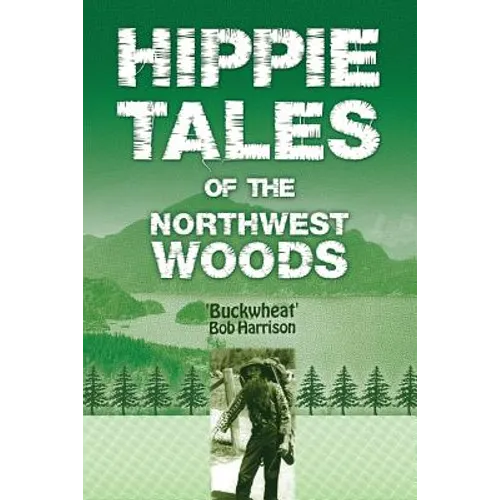 Hippie Tales of the Northwest Woods