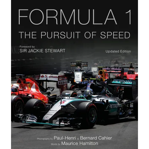 Formula One: The Pursuit of Speed: A Photographic Celebration of F1's Greatest Moments - Hardcover