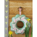 Stitch Into Spring: Simply Stunning Sewing Projects for Springtime - Paperback
