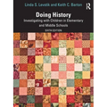 Doing History: Investigating with Children in Elementary and Middle Schools - Paperback