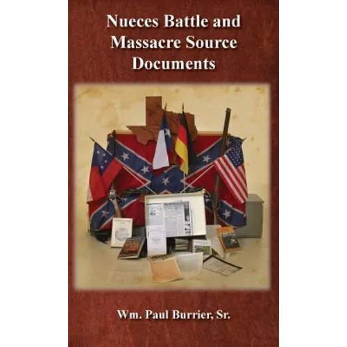 Nueces Battle and Massacre Source Documents
