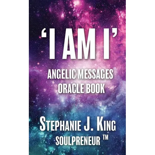 I AM I Angelic Messages Oracle Book - Paperback