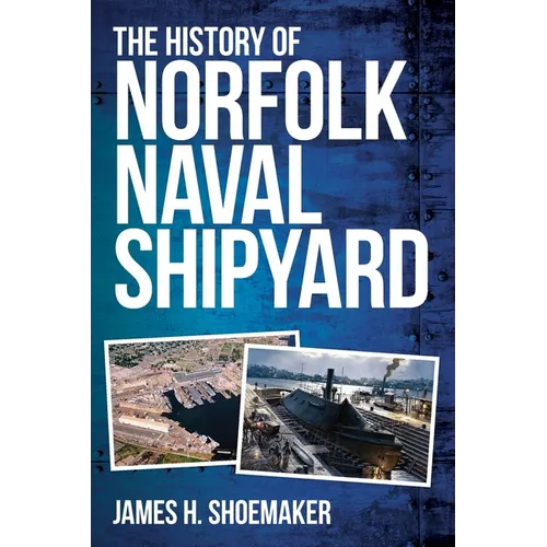 The History of Norfolk Naval Shipyard