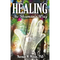 Healing - The Shaman's Way - Paperback