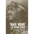 Thach Weave: The Life of Jimmie Thach