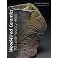 Wood-Fired Ceramics: 100 Contemporary Artists - Hardcover